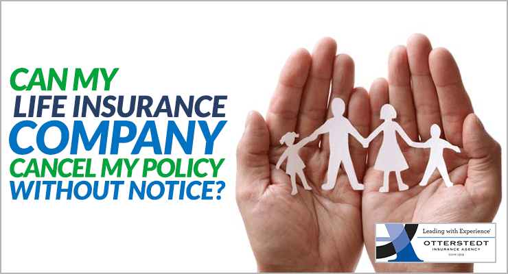 Can-an-insurance-company-cancel-my-life-policy-without-notice