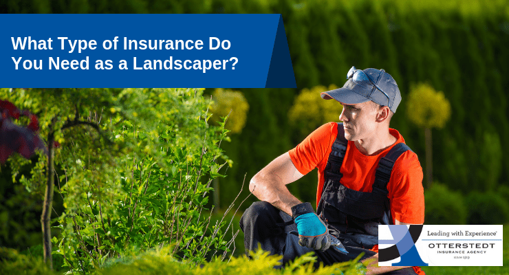 What Type of Insurance Do You Need as a Landscaper?