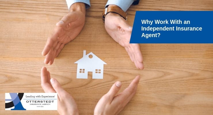 Why Work With an Independent Insurance Agent