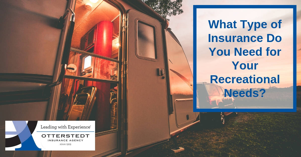 What Type of Insurance Do You Need for Your Recreational Needs?