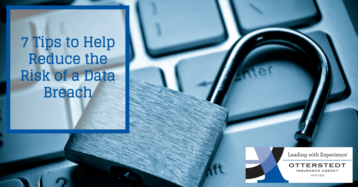 7 Tips to Help Reduce the Risk of a Data Breach